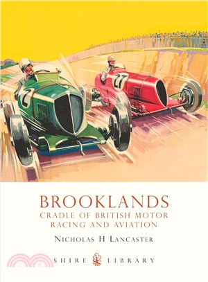 Brooklands ─ Cradle of British Motor Racing and Aviation