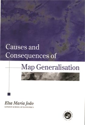 Causes and Consequences of Map Generalisation