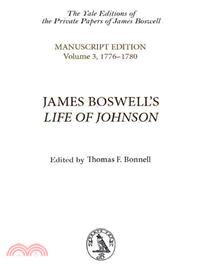 James Boswell's Life of Johnson: Manuscript Edition: Volume 3, 1776--1780: v. 3: 1776-1780
