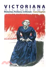 Victoriana - Histories, Fictions, Criticism
