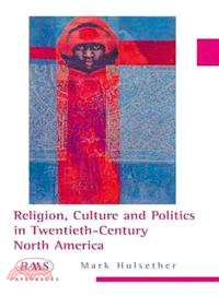 Religion, Culture and Politics in the Twentieth-century United States