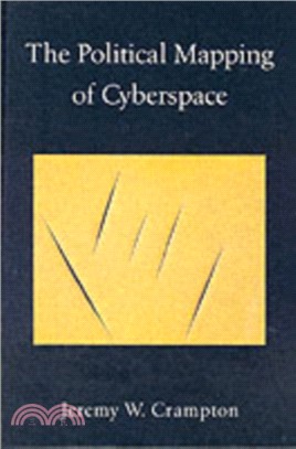 The Political Mapping of Cyberspace：Cartography, Communication and Power