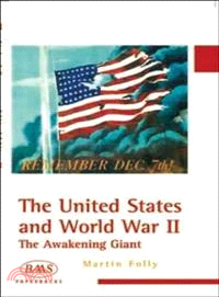 The United States and World War II—The Awakening Giant