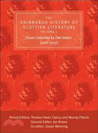 The Edinburgh History of Scottish Literature: From Columba to the Union (Until 1707)