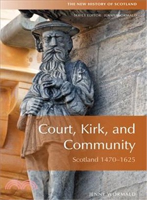 Court, Kirk and Community ─ Scotland 1470-1625