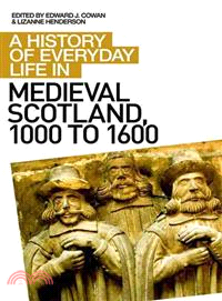 A History of Everyday Life in Medieval Scotland