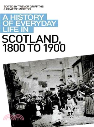 A History of Everyday Life in Scotland, 1800 to 1900