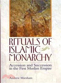 Rituals of Islamic Monarchy: Accession and Succession in the First Muslim Empire