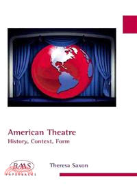 American Theatre ─ History, Context, Form