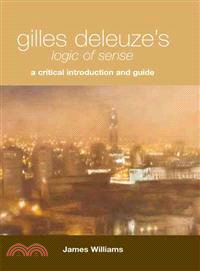 Gilles Deleuze's Logic of Sense: A Critical Introduction and Guide