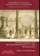 Spanish America and British Romanticism, 1777-1826: Rewriting Conquest