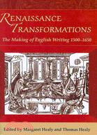 Renaissance Transformations ─ The Making of English Writing (1500-1650)