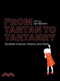 From Tartan to Tartanry ─ Scottish Culture, History and Myth