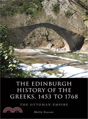 Edinburgh History of the Greeks, 1453 to 1774 ― The Ottoman Empire