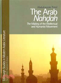 The Arab Nahdah ─ The Making of the Intellectual and Humanist Movement