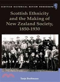 Scottish Ethnicity and the Making of New Zealand Society, 1850 to 1930