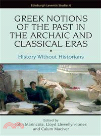 Greek Notions of the Past in the Archaic and Classical Eras