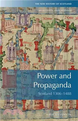 Power and Propaganda ― Scotland 1306-1488