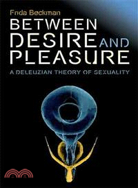 Between Desire and Pleasure ─ A Deleuzian Theory of Sexuality