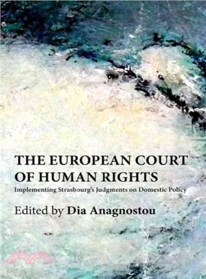 The European Court of Human Rights ─ Implementing Strasbourg's Judgments on Domestic Policy