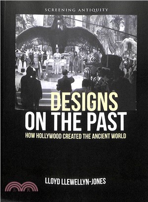 Designs on the Past ― How Hollywood Created the Ancient World