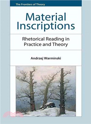 Material Inscriptions ─ Rhetorical Reading in Practice and Theory