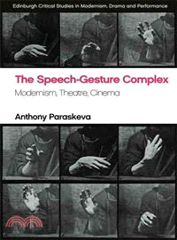 The Speech-Gesture Complex ─ Modernism, Theatre, Cinema