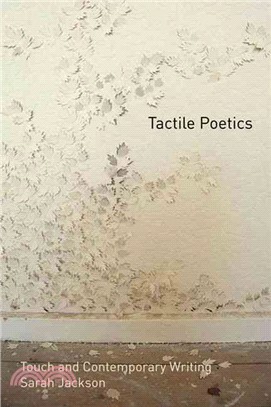 Tactile Poetics ─ Touch and Contemporary Writing