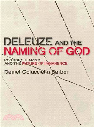 Deleuze and the Naming of God ― Post-Secularism and the Future of Immanence