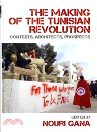 The Making of the Tunisian Revolution ─ Contexts, Architects, Prospects