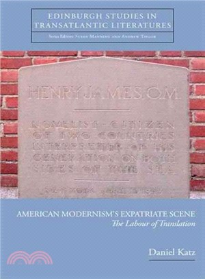 American Modernism's Expatriate Scene ― The Labour of Translation