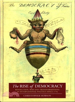 The Rise of Democracy ─ Revolution, War and Transformations in International Politics Since 1776