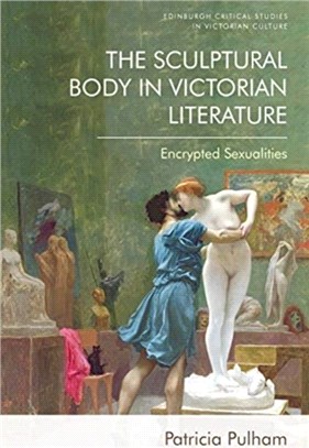 The Sculptural Body in Victorian Literature：Encrypted Sexualities