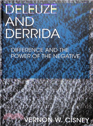 Deleuze and Derrida ― Difference and the Power of the Negative