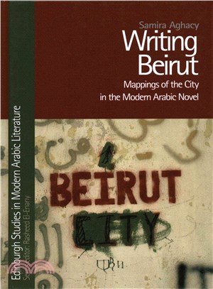 Writing Beirut ─ Mappings of the City in the Modern Arabic Novel