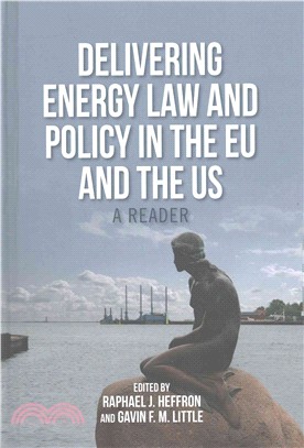 Delivering Energy Law and Policy in the Eu and the Us ― A Reader