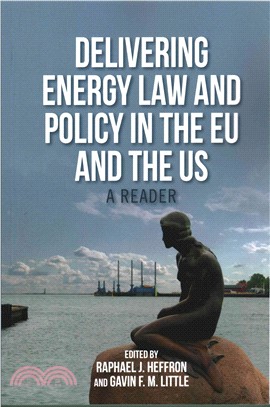 Delivering Energy Law and Policy in the EU and the US ─ A Reader