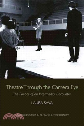 Theatre Through the Camera Eye ― The Poetics of an Intermedial Encounter