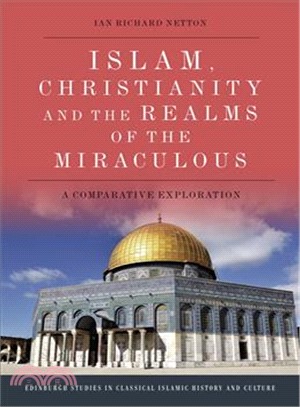 Islam, Christianity and the Realms of the Miraculous ― A Comparative Exploration