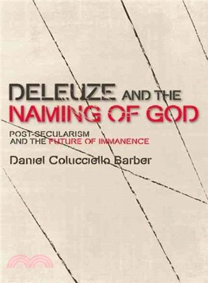 Deleuze and the Naming of God ─ Post-Secularism and the Future of Immanence