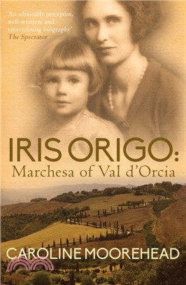Iris Origo：Marchesa Of Val D'Orica