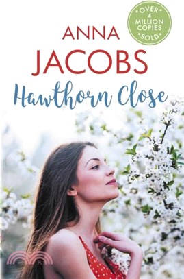 Hawthorn Close：A heartfelt story from the multi-million copy bestselling author Anna Jacobs