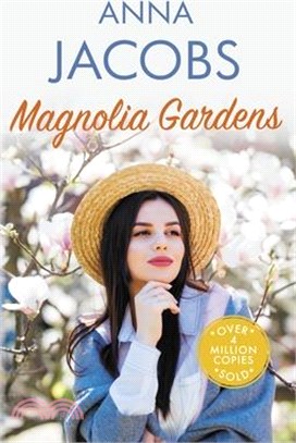 Magnolia Gardens: A Heart-Warming Story from the Multi-Million Copy Bestselling Author Anna Jacobs