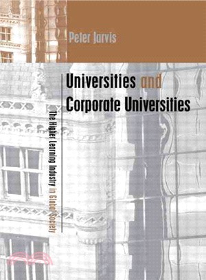 Universities And Corporate Universities ― The Higher Learning Industry in a Global Society