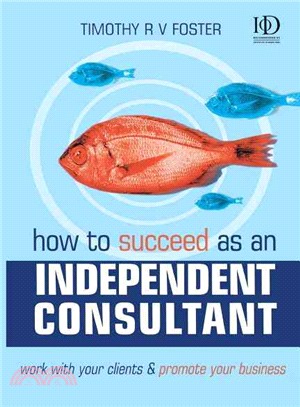 How to Succeed As an Independent Consultant ― Work With Your Clients and Promote Your Business