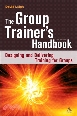 The Group Trainer's Handbook：Designing and Delivering Training for Groups