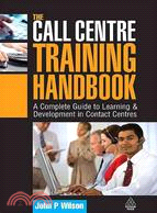 The Call Centre Training Handbook: A Complete Guide to Learning & Development in Contact Centres