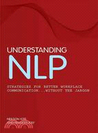 Understanding NLP: Strategies for Better Workplace Communication... Without the Jargon