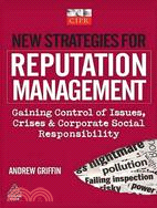 New Strategies for Reputation Management: Gaining Control of Issues, Crises and Corporate Social Responsibility