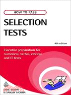 How to Pass Selection Tests: Essential Preparation for Numerical, Verbal, Clerical and IT Tests